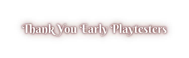 Thank You Early Playtesters